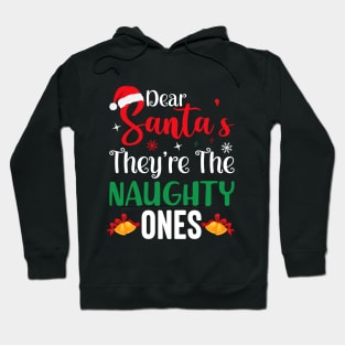 Dear santa they're the naughty ones Hoodie